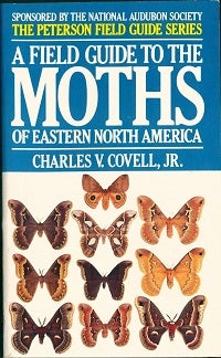 Stock ID 939 A field guide to the moths of eastern North America. Charles V. Covell