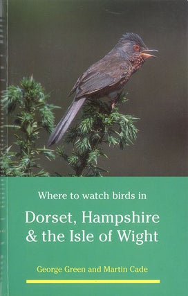 Stock ID 9513 Where to watch birds in Dorset, Hampshire and the Isle of Wight. George Green,...