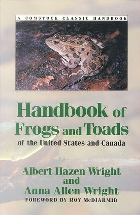 Stock ID 9600 Handbook of frogs and toads of the United States and Canada. A. H. Wright, A. A....