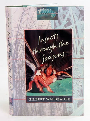 Insects through the seasons. Gilbert Waldbauer.