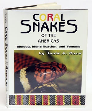 Stock ID 9644 Coral snakes of the Americas: biology, identification, and venoms. Janis A. Roze