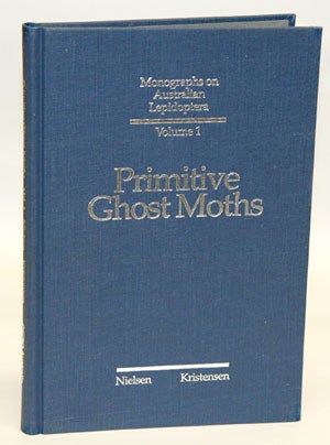Stock ID 9656 Primitive Ghost Moths: morphology and taxonomy of the Australian genus Fraus Walker (Lepidoptera: Hepialidae s. lat.). E. S. Nielsen, N P. Kristensen.