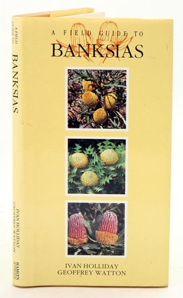 A field guide to banksias. Ivan Holliday, Geoffrey Watton.