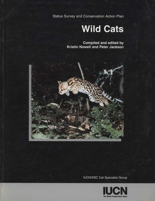 Stock ID 9775 Wild cats: a Status Survey and Conservation Action Plan. Kristen Nowell, Peter Jackson